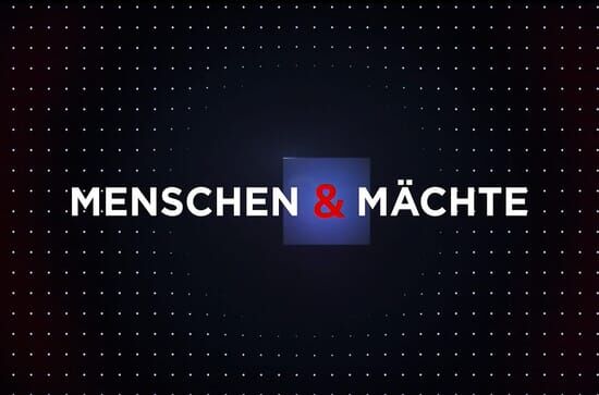 Menschen & Mächte