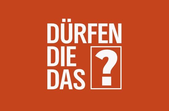 Dürfen Die Das?