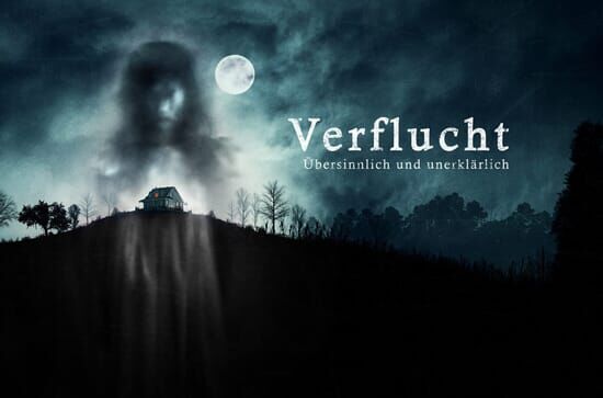 Verflucht – Übersinnlich und unerklärlich