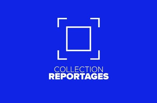 Collection Reportages