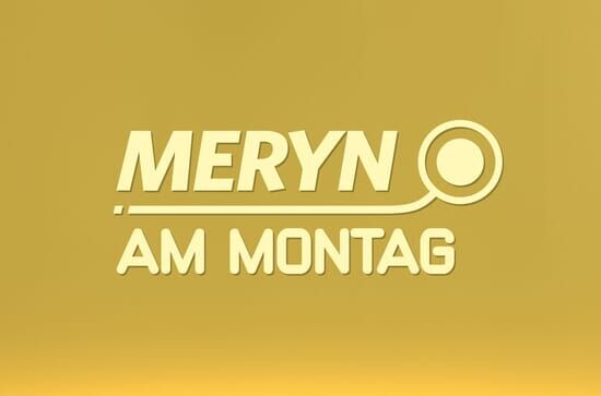 MERYN am Montag