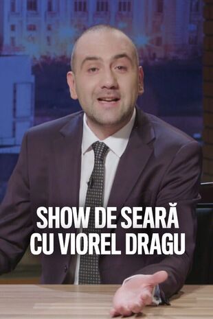Show de seară cu Viorel Dragu