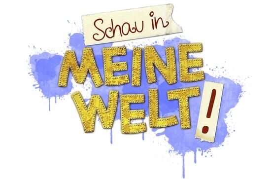 Schau in meine Welt!