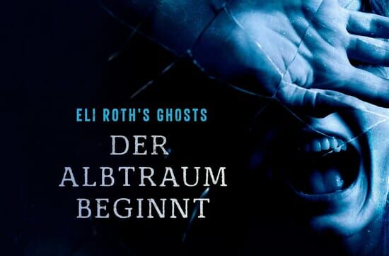 Eli Roth's GHOSTS – Der Albtraum beginnt