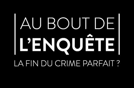 Au bout de l'enquête, la...