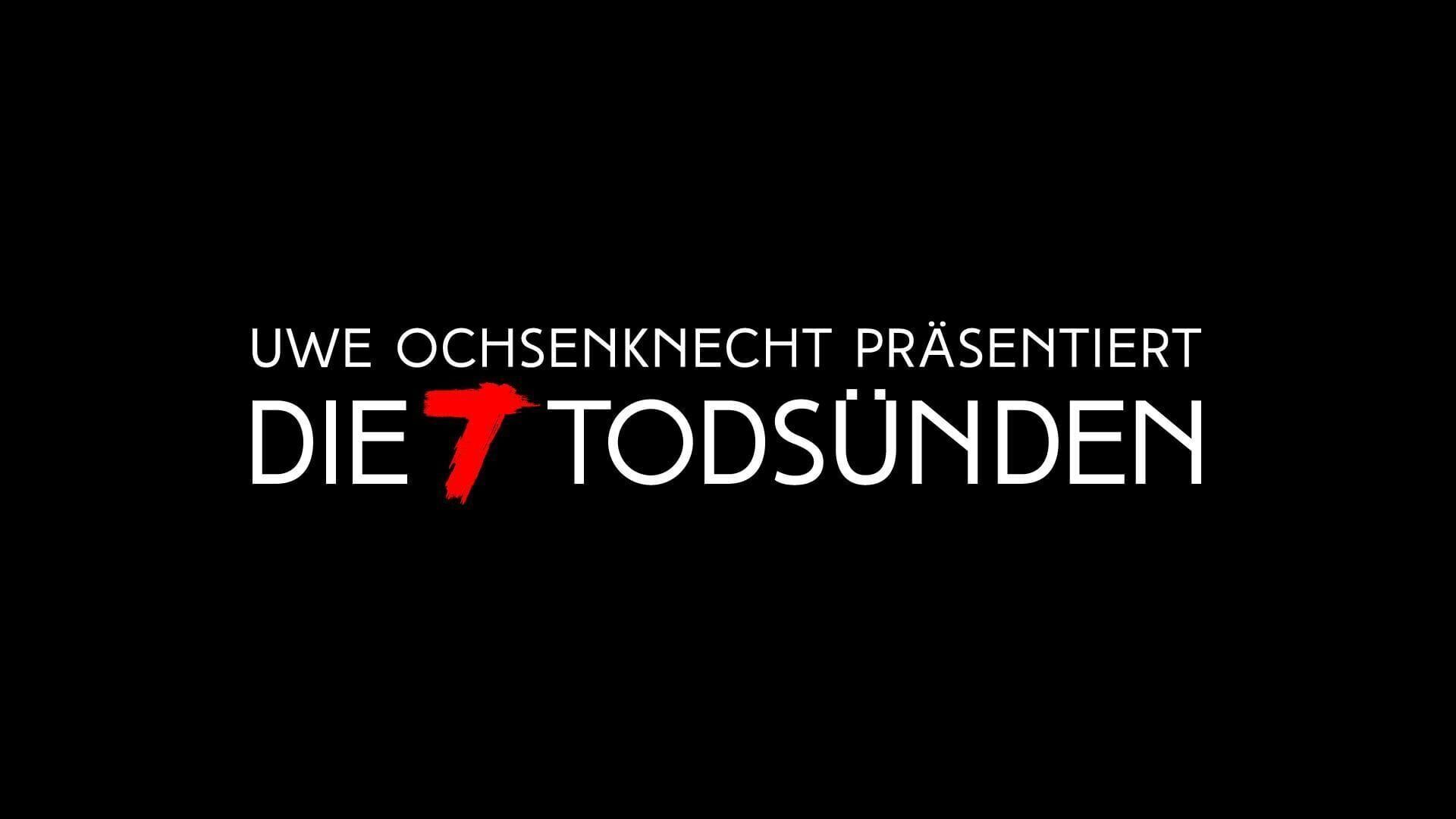 Uwe Ochsenknecht präsentiert: die 7 Todsünden