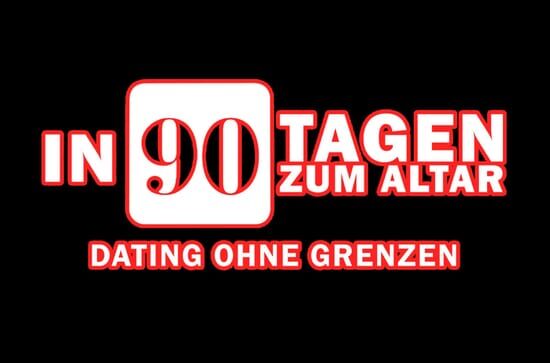 Dating ohne Grenzen: In 90 Tagen zum Altar