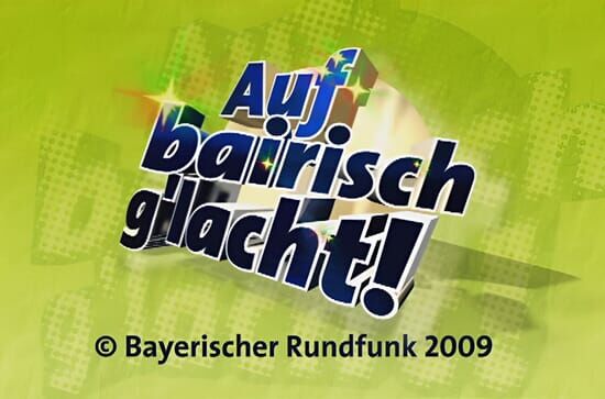 Auf bairisch g'lacht!